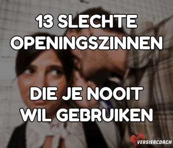 openingszinnen voor mannen|Goede openingszinnen die je altijd kunt gebruiken!